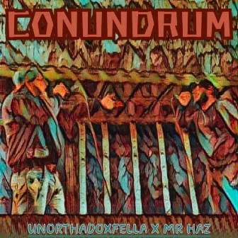 Conundrum by Unorthadox Fella