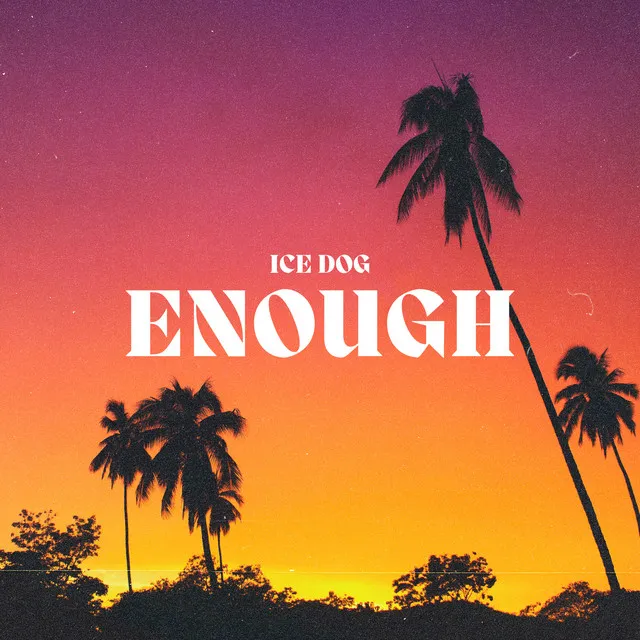 Enough