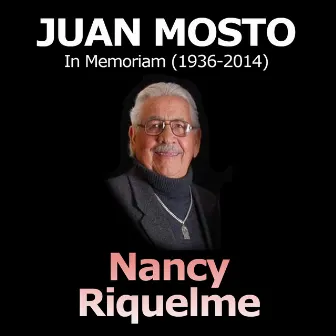 In Memoriam, Juan Mosto (1936 - 2014) by Nancy Riquelme