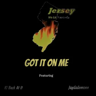 Got it on me by Jersey We Lit Records