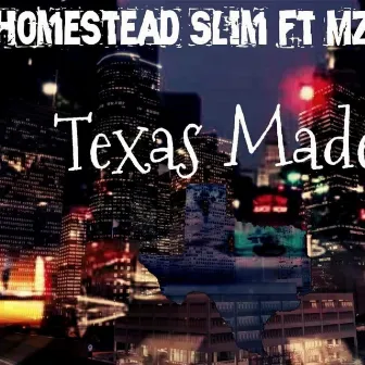 Texas Made by Homestead Slim