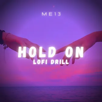 Hold On by ME13 BEATS