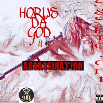 Assassination by Horus da God