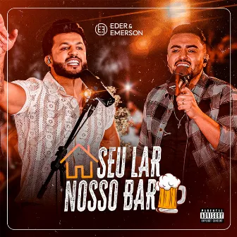 Seu Lar Nosso Bar by Eder e Emerson