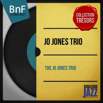 The Jo Jones Trio (Stereo Version) by Jo Jones Trio