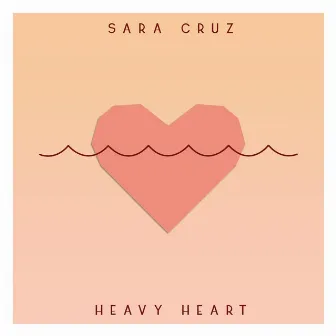 Heavy Heart by Sara Cruz