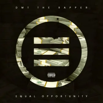 Equal Opportunity by DMT The Rapper