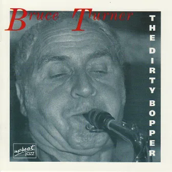 The Dirty Bopper by Bruce Turner