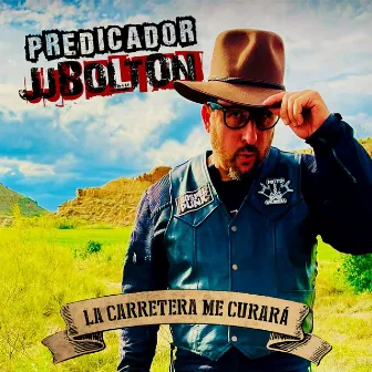 La Carretera Me Curará by Predicador JJ Bolton