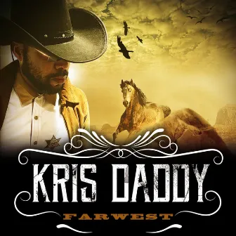 Farwest by Kris Daddy