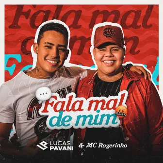 Fala mal de mim by Lucas Pavani