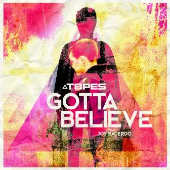 Gotta Believe by T8PES