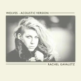 Wolves (Acoustic Version) by Rachel Gavaletz