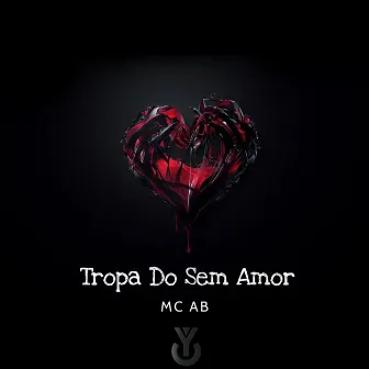 Tropa do Sem Amor by Mc AB