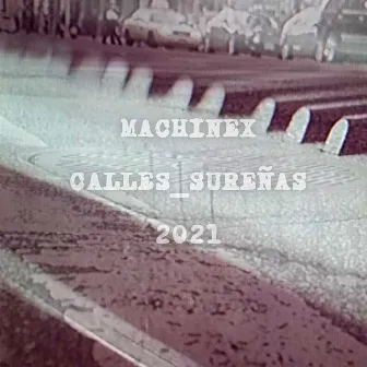 Calles Sureñas 2021 by Machinex