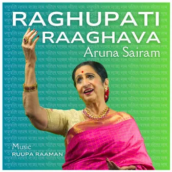 Raghupati Raaghava by Aruna Sairam