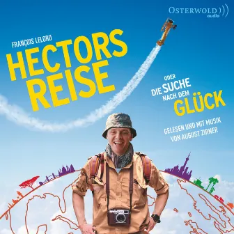 Hectors Reise (Hectors Abenteuer 1) [oder die Suche nach dem Glück] by August Zirner