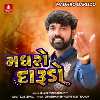 Madhro Darudo - Single by Ghanshyamsinh Rajput