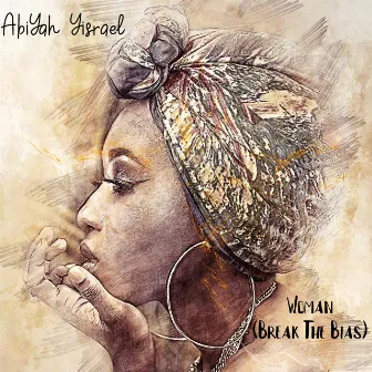 Woman (Break The Bias) by AbiYah Yisrael