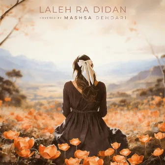 Laleh Ra Didan by Mahsa Dehdari