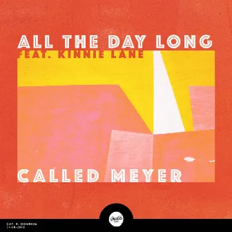 All the Day Long by Called Meyer