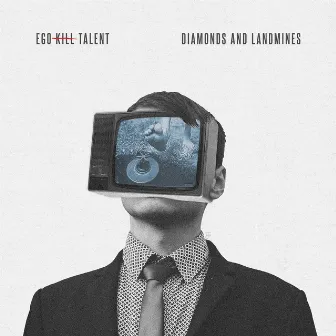 Diamonds and Landmines by Ego Kill Talent