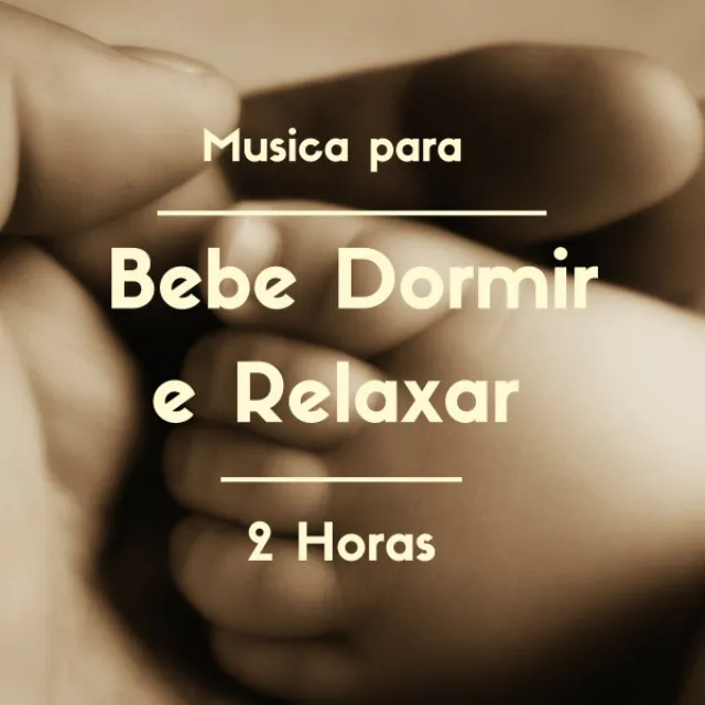 Musica para Bebe Dormir e Relaxar 2 Horas