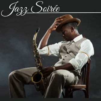 Jazz Soirée: Classy Collection of Jazz Instrumentals for an Evening of Entertainment by Janty Jazz