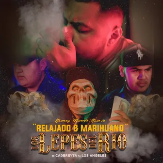 Relajado & Marihuano by Money Muerte