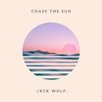 Chase The Sun by Jxck Wolf