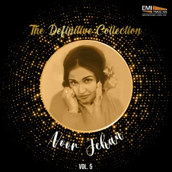 The Definitive Collection, Vol. 5 by Noor Jehan