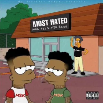 Most Hated by MBK Tez