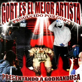 GORT ES EL MEJOR ARTISTA by GODHANDUSA