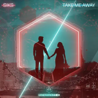 Take Me Away by Siks