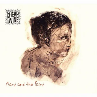 Mary and the Fairy by Cheap Wine