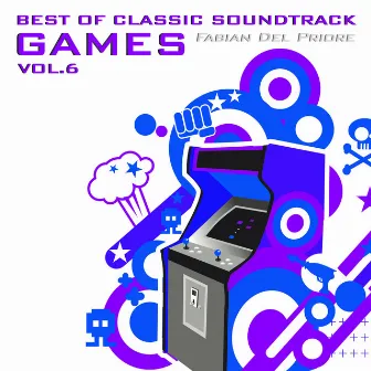 Best of Classic Soundtrack Games, Vol.6 by Fabian Del Priore