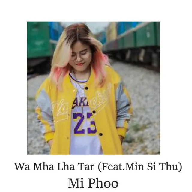 Wa Mha Lha Tar (Feat.Min Si Thu)