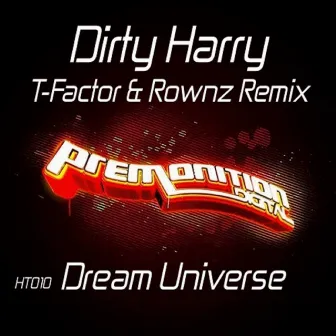 Dream Universe (T-Factor & Rownz Remix) by Dirty Harry