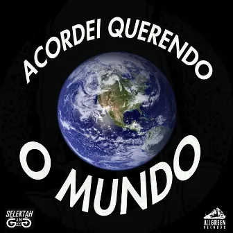 Acordei Querendo o Mundo by JotaPê