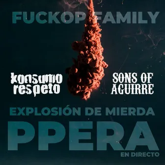 Explosión de Mierda PPera (En Directo) by Fuckop Family