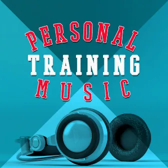 Personal Training Music by Gym Music Workout Personal Trainer