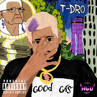 Good Gas Freestyle by T-Dro