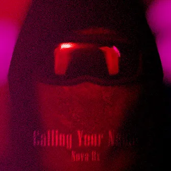 Calling Your Name by Nova Rx