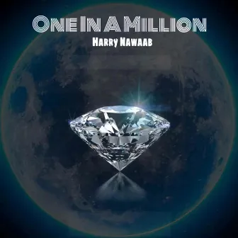 One In A Million by Harry Nawaab