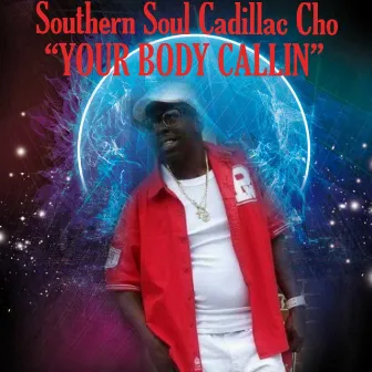 YOUR BODY CALLIN by Cadillac Cho