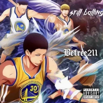 Still Balling (My niggas) by Befree211