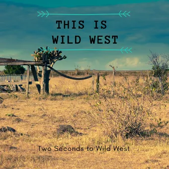 This is Wild West by Two Seconds to Wild West