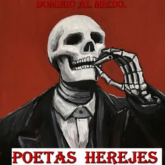 Poetas herejes - Dominio al miedo by Trejos