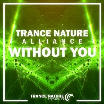 Without You (Extended Mix) by Trance Nature Alliance