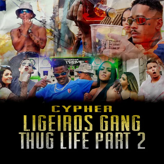 Cypher Ligeiros Gang Thug Life, Part. 2